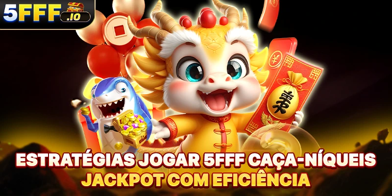 Estratégias jogar 5FFF caça-níqueis com eficiência