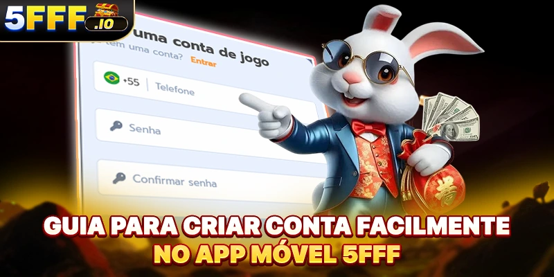 Guia para criar conta facilmente no app móvel 5FFF
