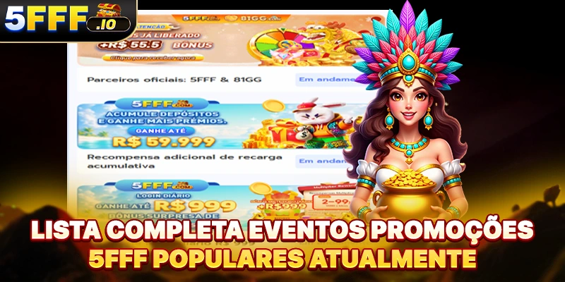 Lista completa eventos promoções 5FFF populares atualmente