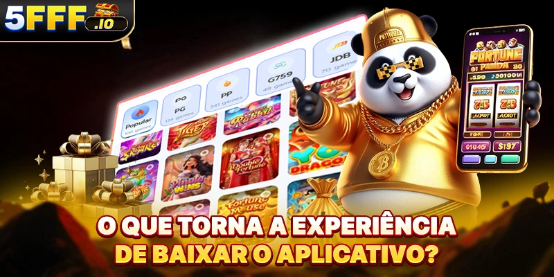 O que torna a experiência de baixar o aplicativo?