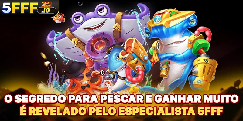 O segredo para pescar e ganhar muito é revelado pelo especialista 5FFF
