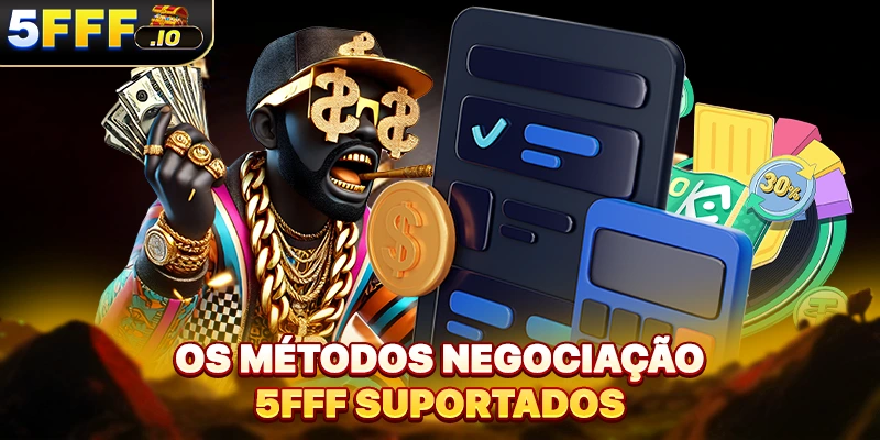 Os métodos negociação 5FFF suportados