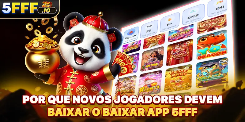Por que novos jogadores devem baixar o baixar app 5FFF