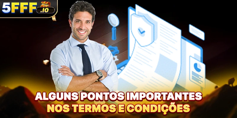 Alguns pontos importantes nos termos e condições