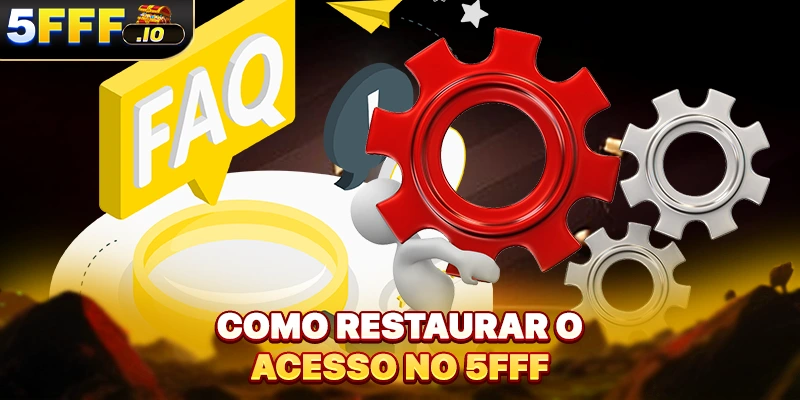 Como restaurar o acesso no 5FFF