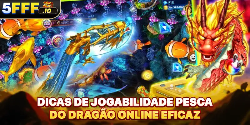 Dicas de jogabilidade pesca do dragão online eficaz
