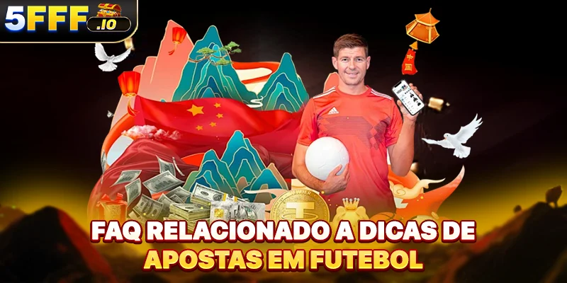 FAQ relacionado a dicas de apostas em futebol