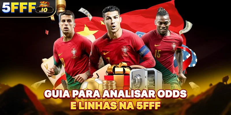 Guia para analisar odds e linhas na 5FFF