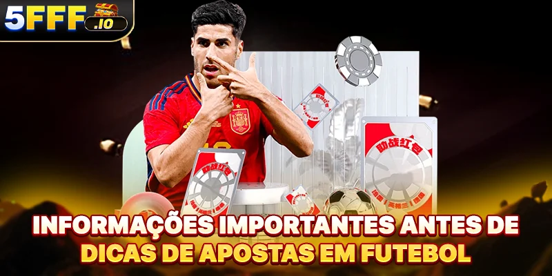 Informações importantes antes de dicas de apostas em futebol