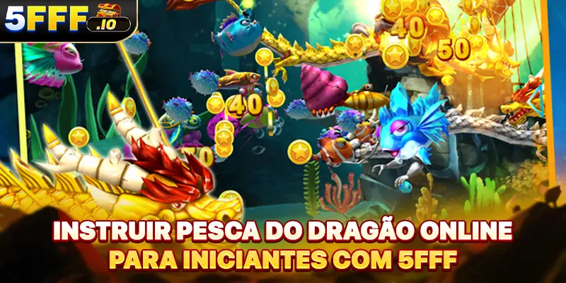 Instruir pesca do dragão online Para iniciantes com 5FFF