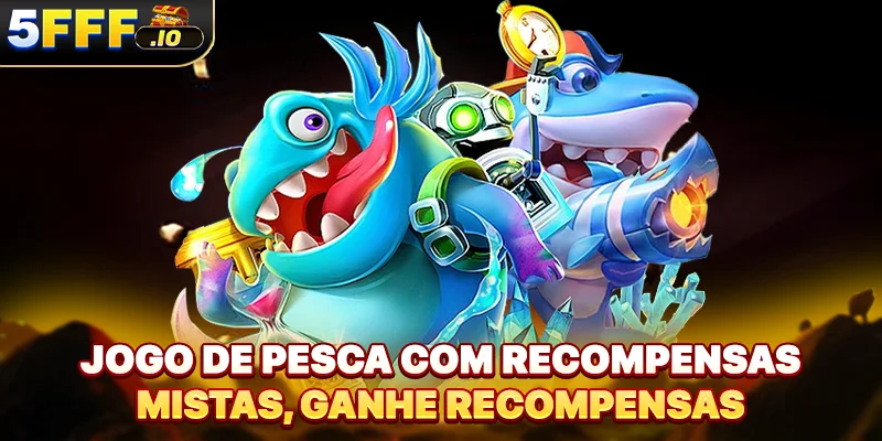 Dicas de jogabilidade jogo de pesca com recompensas mistas eficaz em conjunto com 5FFF