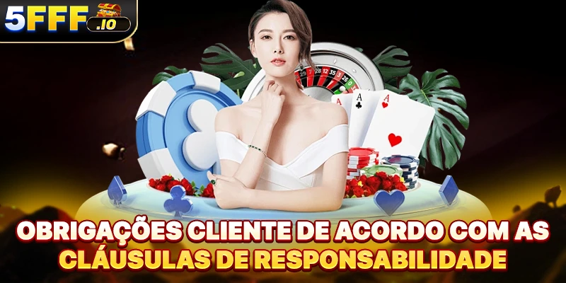 Obrigações cliente de acordo com as cláusulas de responsabilidade
