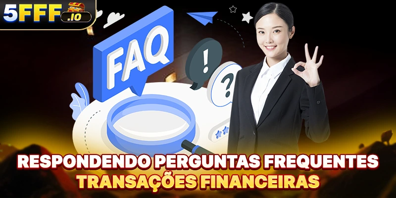 Respondendo perguntas frequentes transações financeiras