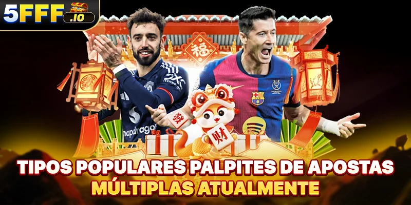 Tipos populares palpites de apostas múltiplas atualmente
