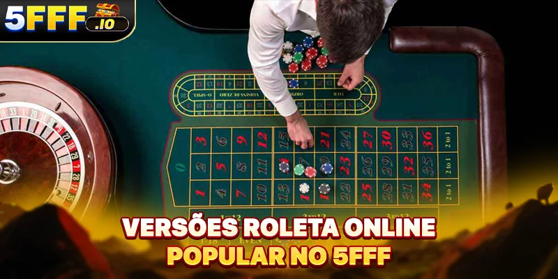Versões Roleta online popular no 5FFF